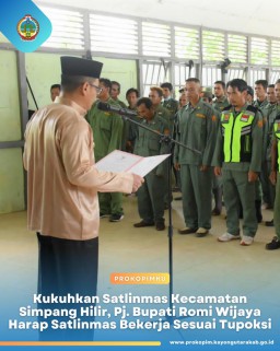 Kukuhkan Satlinmas Kecamatan Simpang Hilir, Pj. Bupati Harap Satlinmas Bekerja Sesuai Tupoksi