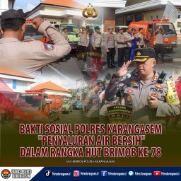 Bakti Sosial Polres Karangasem "Penyaluran Air Bersih" Dalam Rangka HUT Brimob ke-78