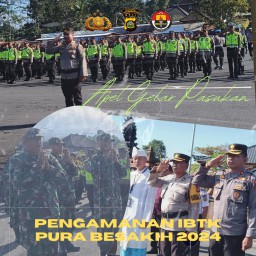 Apel Gelar Pasukan Pengamanan Karya IBTK 2024 Pura Agung Besakih