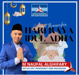 Ucapan Selamat Hari Raya Idul Adha1445, M Naufal Alghifary Ketua DPC Demokrat Kabupaten Pasuruan