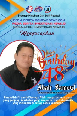Segenap Redaksi Media Berita-compasnews.com Mengucapkan Selamat Ulang Tahun ke 48 Kepada Aba Samsul Dewan Penasehat