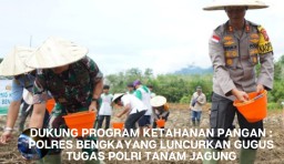 Dukung Program Ketahanan Pangan, Polres Bengkayang Luncurkan Gugus Tugas Polri dan Tanam Jagung