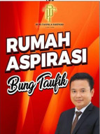 Bung Taufik Dirikan Rumah Aspirasi, Siap Kawal Keluhan Masyarakat 24 Jam demi Keadilan
