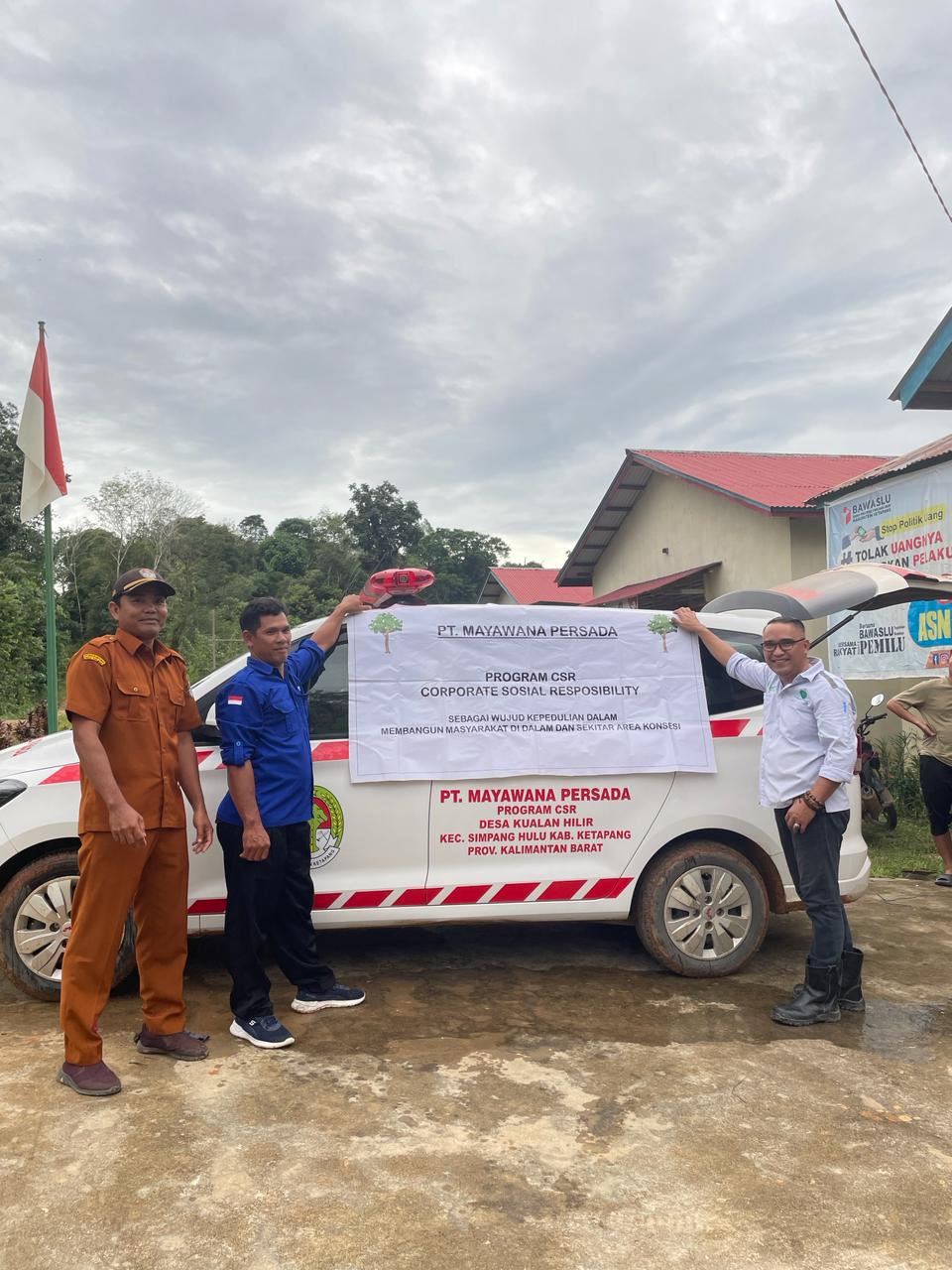 CSR Mobil Ambulance Dari PT Mayawana Persada Untuk Desa Kuala Hilir Kabupaten Ketapang 