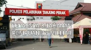 Citra Buruk Intitusi Polri, Unit PPA Satreskrim Polres Tanjung Perak Tak Becus Tangani Kasus Penipuan 7,8 Milliar Hingga Ketiga Pelaku Bebas