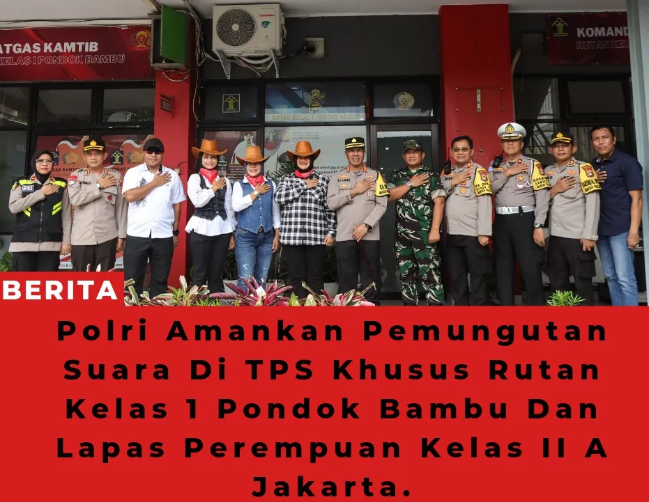 Polri Amankan Pemungutan Suara Di TPS Khusus Rutan Kelas 1 Pondok Bambu Dan Lapas Perempuan Kelas II A Jakarta