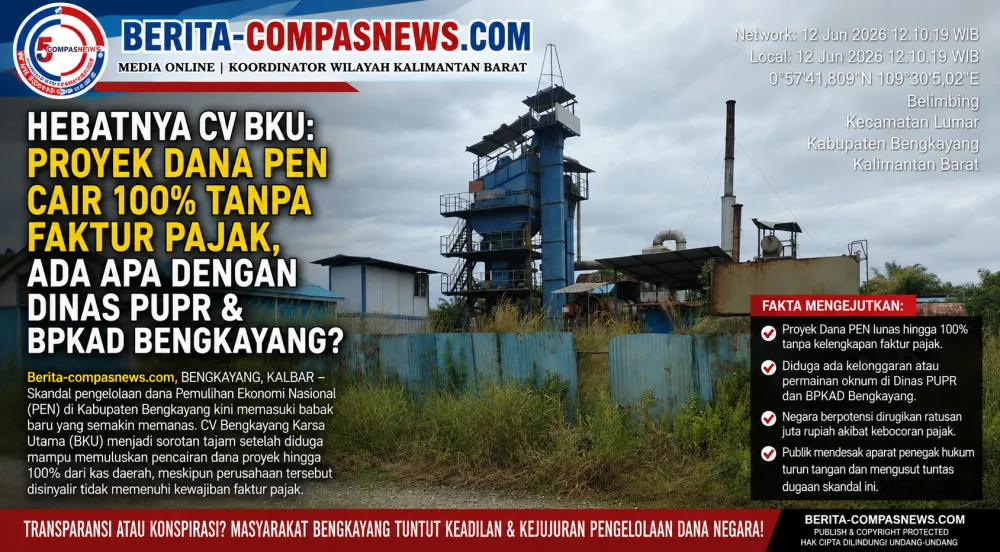 Hebatnya CV BKU: Proyek Dana PEN Cair 100% Tanpa Faktur Pajak, Ada Apa dengan Dinas PUPR & BPKAD Bengkayang?