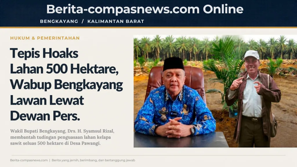 "Tepis Hoaks Lahan 500 Hektare, Wabup Bengkayang Lawan Lewat Dewan Pers.