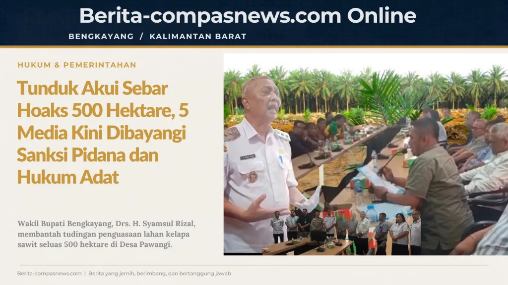 "Tunduk Akui Sebar Hoaks 500 Hektare, 5 Media Kini Dibayangi Sanksi Pidana dan Hukum Adat"